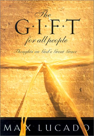 Beispielbild fr The Gift for All People: Thoughts on God's Great Grace zum Verkauf von SecondSale