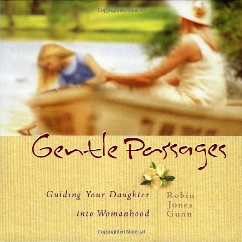 Stock image for Gentle Passages: Guiding Your Daughter into Womanhood for sale by Orion Tech