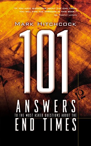 Imagen de archivo de 101 Answers to the Most Asked Questions about the End Times (End Times Answers) a la venta por SecondSale