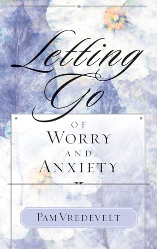 9781576739556: Letting Go of Worry and Anxiety
