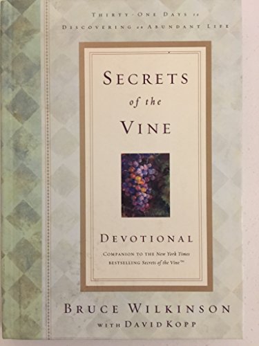 Beispielbild fr Secrets of the Vine Devotional : Breaking Through to Abundance zum Verkauf von Better World Books