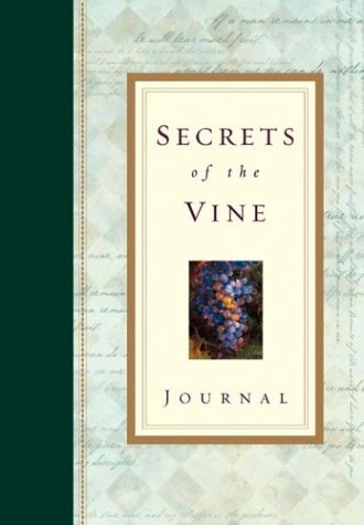 Beispielbild fr Secrets of the Vine Journal: Breaking Through to Abundance zum Verkauf von Wonder Book
