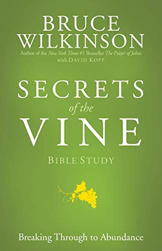 9781576739723: Secrets of the Vine Bible Study: Breaking Through to Abundance: 02 (Breakthrough)