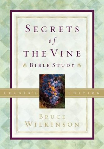 Secrets of the Vine Bible Study Leader's Edition (9781576739730) by Wilkinson, Bruce; Kopp, David