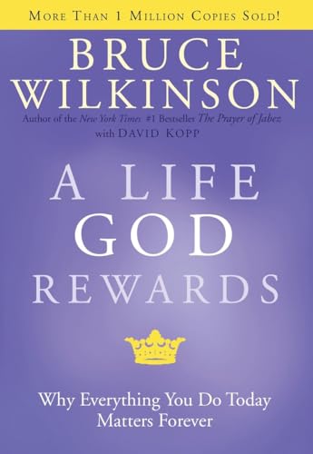 Stock image for A Life God Rewards: Why Everything You Do Today Matters Forever for sale by SecondSale