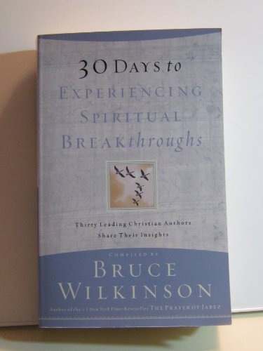 Beispielbild fr 30 Days to Experiencing Spiritual Breakthroughs zum Verkauf von Better World Books