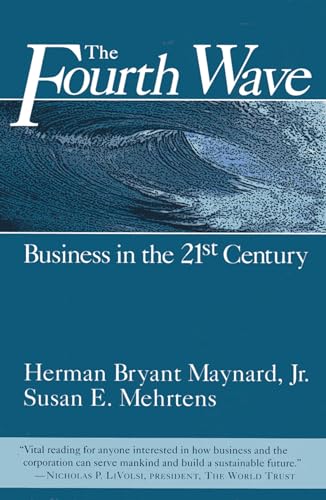 Stock image for The Fourth Wave : Business in the 21st Century for sale by Better World Books