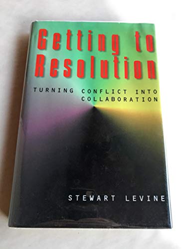 Imagen de archivo de Getting to Resolution : Turning Conflict into Collaboration a la venta por Better World Books