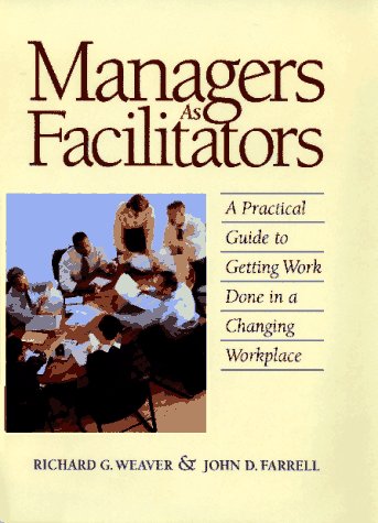 Beispielbild fr Managers As Facilitators : A Practical Guide to Getting Work Done in a Changing Workplace zum Verkauf von Better World Books