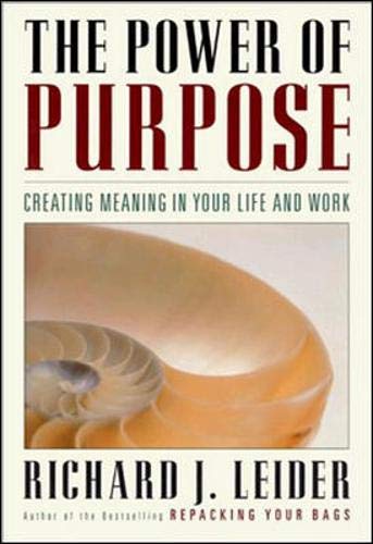 Imagen de archivo de The Power of Purpose: Creating Meaning in Your Life and Work a la venta por Jenson Books Inc