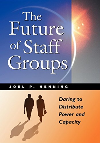 Stock image for Future of Staff Groups : Daring to Distribute Power and Capacity for sale by Better World Books: West