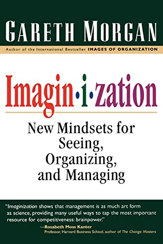 Beispielbild fr Imaginization : New Mindsets for Seeing, Organizing, and Managing zum Verkauf von Better World Books