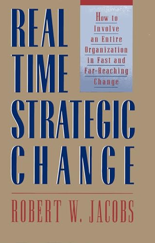 Stock image for Real-Time Strategic Change: How to Involve an Entire Organization in Fast and Far-Reaching Change for sale by Jenson Books Inc