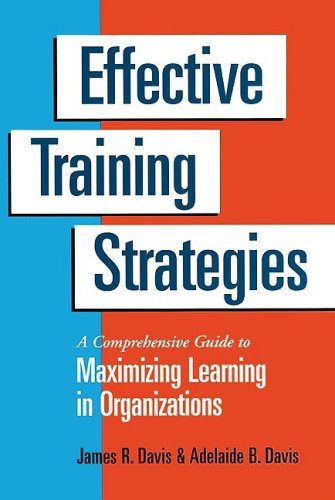 Stock image for Effective Training Strategies: A Comprehensive Guide to Maximizing Learning in Organizations (Berrett-Koehler Organizational Performance Series) for sale by AwesomeBooks