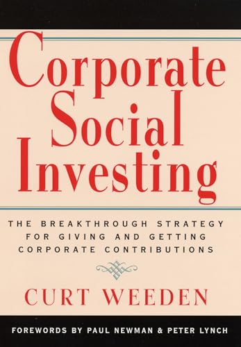 Stock image for Corporate Social Investing : The Breakthrough Strategy for Giving and Getting Corporate Contributions for sale by Better World Books: West