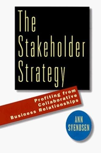 Imagen de archivo de The Stakeholder Strategy : Profiting from Collaborative Business Relationships a la venta por Better World Books