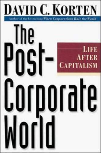 Beispielbild fr The Post-Corporate World : Life after Capitalism zum Verkauf von Better World Books