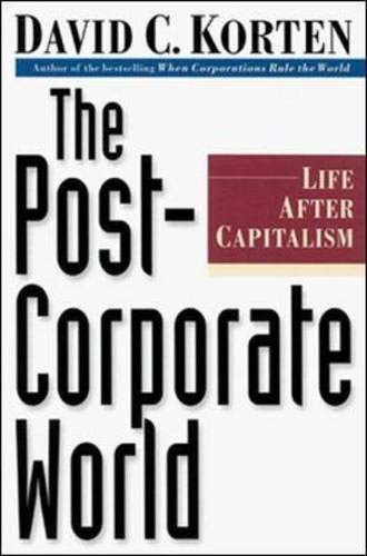 Stock image for The Post-Corporate World: Life After Capitalism for sale by SecondSale