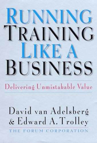 Beispielbild fr Running Training Like a Business : Delivering Unmistakable Value zum Verkauf von Better World Books