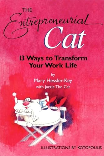 Beispielbild fr The Entrepreneurial Cat : 13 Ways to Transform Your Work Life zum Verkauf von Better World Books