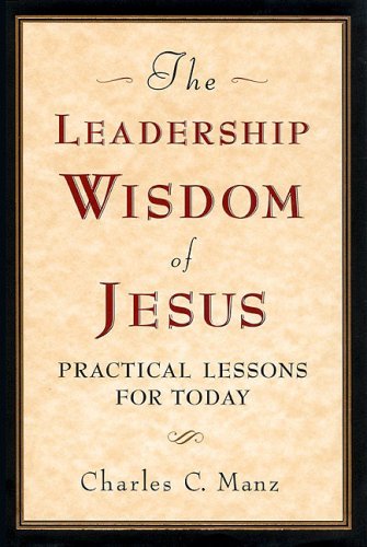 Beispielbild fr The Leadership Wisdom of Jesus: Practical Lessons for Today zum Verkauf von Wonder Book