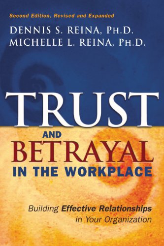 Beispielbild fr Trust and Betrayal in the Workplace : Building Effective Relationships in Your Organization zum Verkauf von Better World Books
