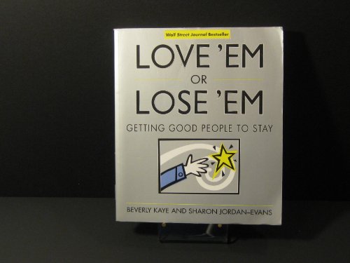 Imagen de archivo de Love em or Lose em: Getting Good People to Stay a la venta por Goodwill of Colorado