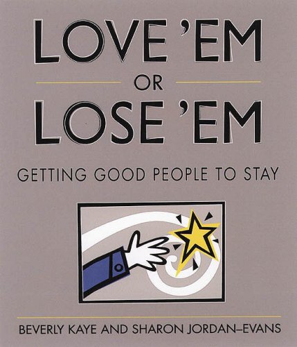 Stock image for Love em or Lose em: Getting Good People to Stay for sale by Goodwill of Colorado