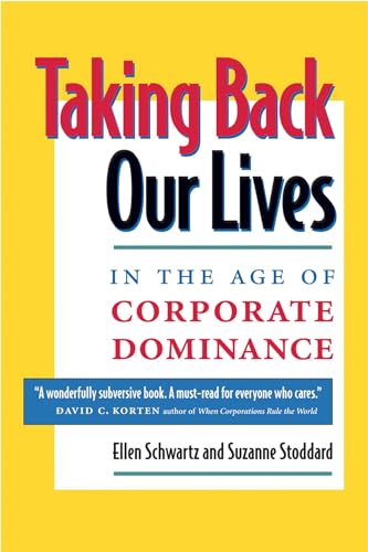 Stock image for Taking Back Our Lives in the Age of Corporate Dominance for sale by Your Online Bookstore