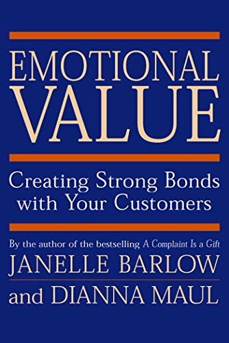 9781576750797: Emotional Value: Creating Strong Bonds with Your Customers (AGENCY/DISTRIBUTED)