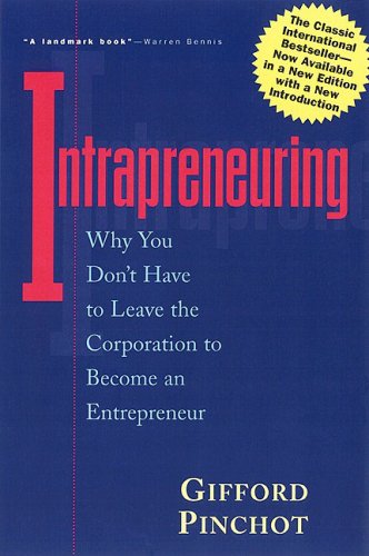 9781576750827: Intrapreneuring: Why You Don't Have to Leave the Corporation to Become an Entrepreneur