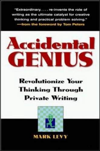 Imagen de archivo de Accidental Genius : Revolutionize Your Thinking Through Private Writing a la venta por Better World Books