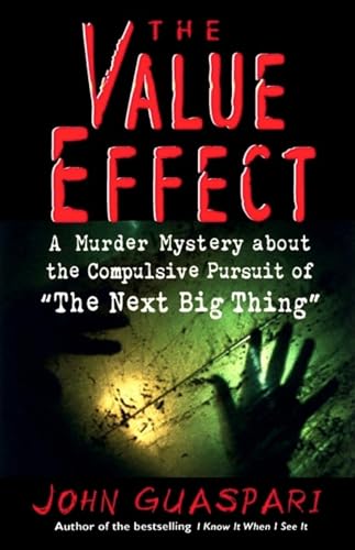 Stock image for The Value Effect : A Murder Mystery about the Compulsive Pursuit of the Next Big Thing for sale by Better World Books