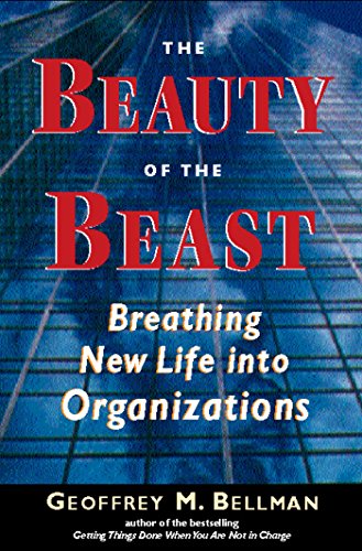 Stock image for The Beauty of the Beast: Breathing New Life into Organizations for sale by Wonder Book