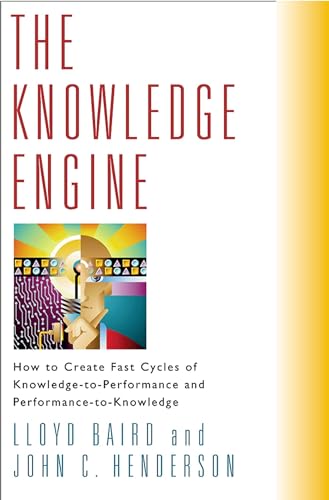 Beispielbild fr The Knowledge Engine: How to Create Fast Cycles of Knowledge-to-Performance and Performance-to-Knowledge zum Verkauf von More Than Words