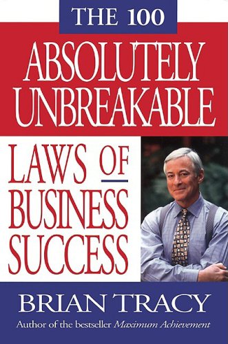 Stock image for The 100 Absolutely Unbreakable Laws of Business Success for sale by Better World Books