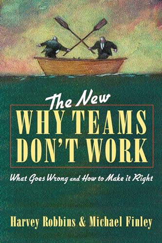 The New Why Teams Don't Work: What Goes Wrong and How to Make It Right (9781576751107) by Robbins, Harvey; Finley, Michael