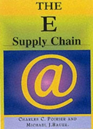 9781576751176: E-Supply Chain: Using the Internet to Revoltionize Your Business: How Market Leaders Focus Their Entire Organization to Driving Value to Customers (UK PROFESSIONAL BUSINESS Management / Business)