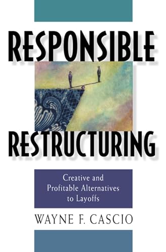 Imagen de archivo de Responsible Restructuring: Creative and Profitable Alternatives to Layoffs a la venta por Thomas F. Pesce'