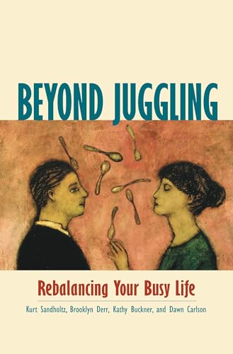 Stock image for Beyond Juggling: Rebalancing Your Busy Life for sale by Wonder Book