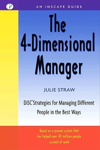 Imagen de archivo de The 4-Dimensional Manager : DiSC Strategies for Managing Different People in the Best Ways a la venta por Better World Books