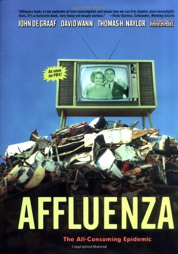 Stock image for Affluenza: The All-Consuming Epidemic for sale by Reliant Bookstore