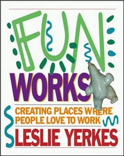 Beispielbild fr Fun Works: Creating Places Where People Love to Work zum Verkauf von Wonder Book