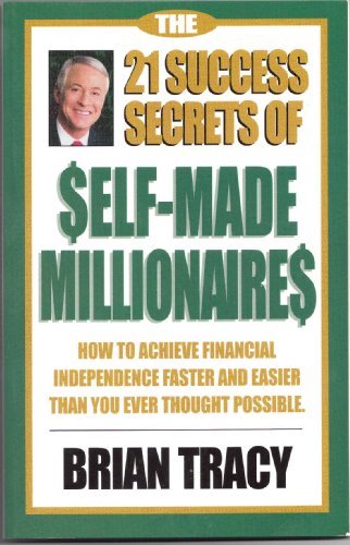 The 21 Success Secrets of Self-Made Millionaires (9781576751589) by Brian Tracy