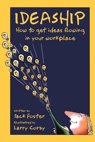 Imagen de archivo de Ideaship: How to Get Ideas Flowing in Your Workplace a la venta por Wonder Book