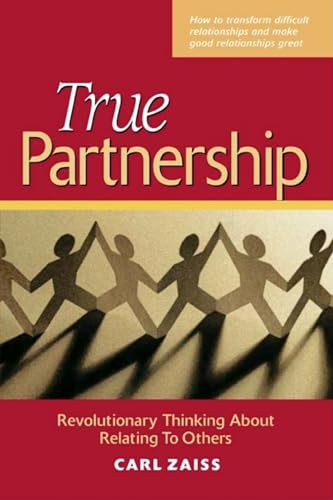 Imagen de archivo de True Partnership: Revolutionary Thinking about Relating to Others a la venta por Front Cover Books