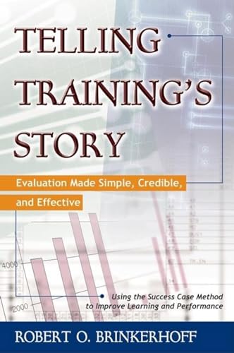 Beispielbild fr Telling Training's Story: Evaluation Made Simple, Credible, and Effective zum Verkauf von Wonder Book