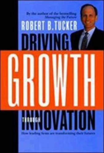 Beispielbild fr Driving Growth through Innovation : How Leading Firms Are Transforming Their Futures zum Verkauf von Better World Books