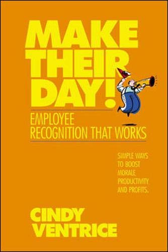 Beispielbild fr Make Their Day!: Employee Recognition That Works zum Verkauf von Front Cover Books