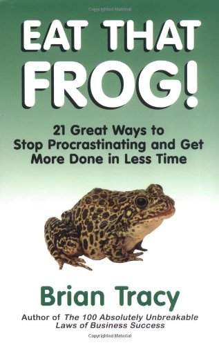Beispielbild fr Eat That Frog!: 21 Great Ways to Stop Procrastinating and Get More Done in Less Time zum Verkauf von SecondSale